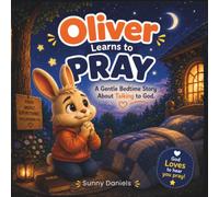 Oliver Learns to Pray: A Gentle Bedtime Story About Talking to God (Oliver Adventures)