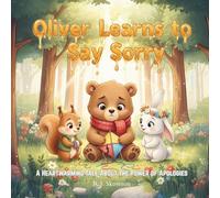 Oliver Learns to Say Sorry: A Heartwarming Tale About the Power of Apologies (Oliver's Forest Tales)