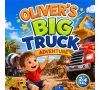 Oliver Loves BIG Trucks!: A Personalized Name Book for Kids | Learn Colors, Truck Sounds & First Words | Perfect Gift for Toddlers and Boys Named ... Hearts Personalized Baby Name Books (Oliver))