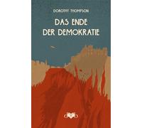 Oliver Lubrich Dorothy Thompso Das Ende der Demokratie: Reportagen a (Tapa dura)