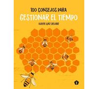 Oliver Luke Delorie 100 Consejos Para Gestionar El Tiempo (Tapa dura)