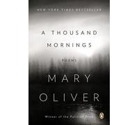 Oliver, Mary ( Author )(A Thousand Mornings: Poems) Paperback