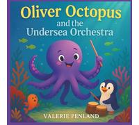 Oliver Octopus and the Undersea Orchestra