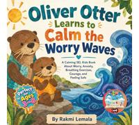 Oliver Otter and the Worry Waves: A Gentle Kids Anxiety Book About Worry, Breathing, Bravery, and Feeling Safe (The Feelings Forest Friends)