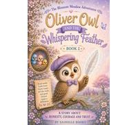 Oliver Owl and the Whispering Feather: A Magical Story About Honesty, Courage & Learning from Mistakes (The Blossom Meadow Adventures)