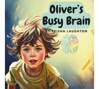 Oliver’s Busy Brain (The magic of neurodiversity)