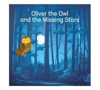 Oliver the Owl and the Missing Stars