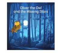 Oliver the Owl and the Missing Stars (Animal Stories)