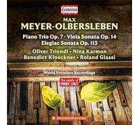Oliver Triendl, piano - Nina Karmon, violon - Robert Glassl - Benedict Kloeckner - Max Meyer-Olbersleben: Piano Trio Op. 7; Viola Sonata Op. 14 & Elegiac Sonata Op. 113