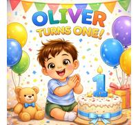 Oliver Turns One: A Personalized First Birthday Book (Three Hearts Personalized Baby Name Books (Oliver))