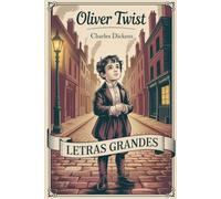 Oliver Twist - Charles Dickens: Texto adaptado con letras grandes para una lectura más cómoda