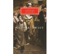 Oliver Twist. Everyman: Charles Dickens (Everyman's Library CLASSICS)