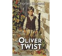 Oliver Twist: The 1838 Tale of Orphanhood, Crime, and a Boy’s Fight for Justice
