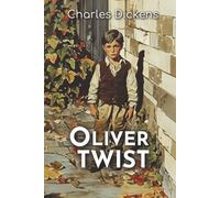 Oliver Twist: The 1838 Tale of Orphanhood, Crime, and a Boy’s Fight for Justice