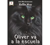 Oliver Va A La Escuela: Serie Mini Schoolhouse Spanish (Mini Schoolhouse Series Spanish)