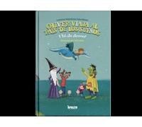 Óliver viaja al país de los sueños: Y tú, ¿te atreves?