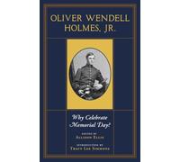 Oliver Wendell Holmes, Jr.: Why Celebrate Memorial Day?