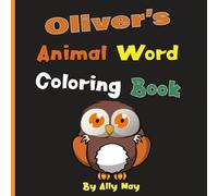 Oliver's Animal Word Coloring Book: Learn Animal Names for Toddlers & Preschool Kids