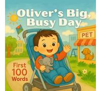 Oliver's Big, Busy Day: 100 First Words (Three Hearts Personalized Baby Name Books (Oliver))
