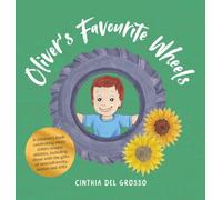 Oliver's Favourite Wheels: A children's book celebrating every child's unique abilities, including those with the gifts of neurodiversity, autism and ASD