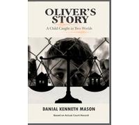 OLIVERS STORY: A CHILD CAUGHT BETWEEN TWO WORLD
