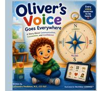 Oliver's Voice Goes Everywhere: An AAC Story About Communication, Connection, and Confidence