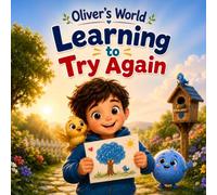Oliver's World: Learning to Try Again: A Heartwarming Picture Book About Courage, Mistakes, and Never Giving Up (Growing Hearts)