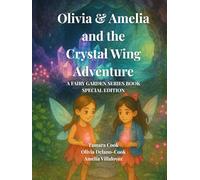 Olivia & Amelia and the Crystal Wing Adventure: A Fairy Garden Series Book | Special Edition