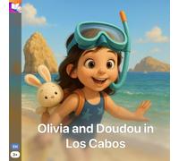 Olivia and Doudou in Los Cabos: A Sunny Mexico Beach Adventure for Kids (Olivia The Globetrotter)