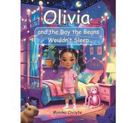 Olivia and the Day the Beans Wouldn't Sleep