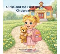 Olivia and the First Day of Kindergarten: A Story of New Beginnings and Sweet Discoveries (Growing Up with Olivia)
