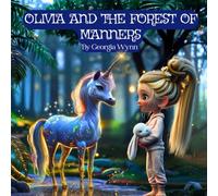 Olivia and the Forest of Manners: A Magical Dream About Manners, Friendship, and Growing Kind (The Caring Kids Learning Series)