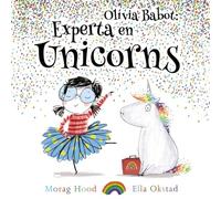 Olivia Babot: experta en unicorns (Llibres infantils i juvenils)