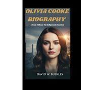 OLIVIA COOKE BIOGRAPHY: From Oldham To Hollywood Stardom