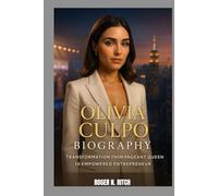 OLIVIA CULPO BIOGRAPHY : TRANSFORMATION FROM PAGEANT QUEEN TO EMPOWERED ENTREPRENEUR: BEAUTY, BRAIN AND BOLD AMBITION