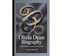 OLIVIA DEAN BIOGRAPHY: A Life in Lyrics, A Career on Her Terms