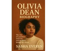 OLIVIA DEAN BIOGRAPHY: The Rise of a Modern Soul Icon and the Story Behind Her Sound