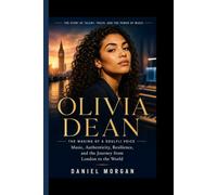 OLIVIA DEAN: The Making of a Soulful Voice - Music, Authenticity, Resilience, and the Journey from London to the World