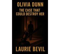 Olivia Dunn: The case that could destroy her (Book 1 Title: Olivia Dunn Subtitle: Book 1 The Case that could Destroy Her)