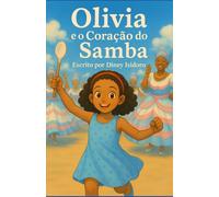 Olivia e o Coração do Samba (Semeando o Samba)