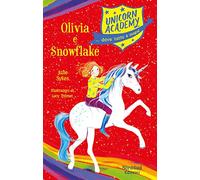 Olivia e Snowflake. Unicorn Academy (Narrativa)