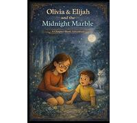 Olivia & Elijah and the Midnight Marble