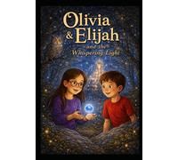 Olivia & Elijah and The Whispering Light (Olivia & Elijah and The Midnight Marble)