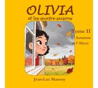 Olivia et les quatre saisons: Tome II L’Automne et l’Hiver
