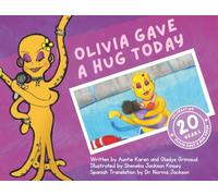 Olivia Gave A Hug Today: 20th Anniversary Edition (Auntie Karen's Olivia the Octopus)