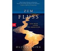 Olivia Laing Thomas Moh Zum Fluss: Eine Reise unter die Oberfläch (Tapa blanda)