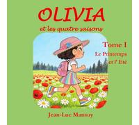 Olivia: Le printemps et l’Été (Olivia et les quatre saisons)