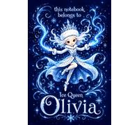 Olivia Notebook: Personalized Ice Queen Journal for Girls: Cute Snow Princess Design | Lined, 110 Pages, 6x9