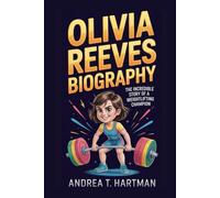 OLIVIA REEVES BIOGRAPHY: The Incredible Story of a Weightlifting Champion