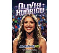 Olivia Rodrigo: A Biography for Kids (Iconic Biographies)